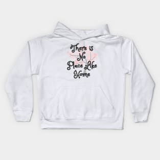 There Is No Place Like Home Kids Hoodie